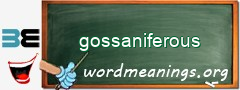 WordMeaning blackboard for gossaniferous
